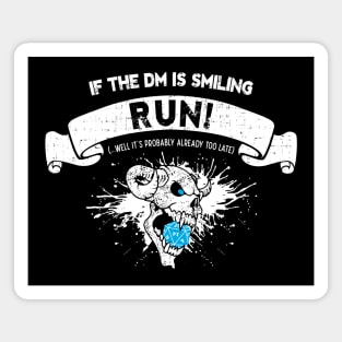 If DM is smiling, run! Magnet